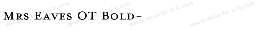 Mrs Eaves OT Bold字体转换